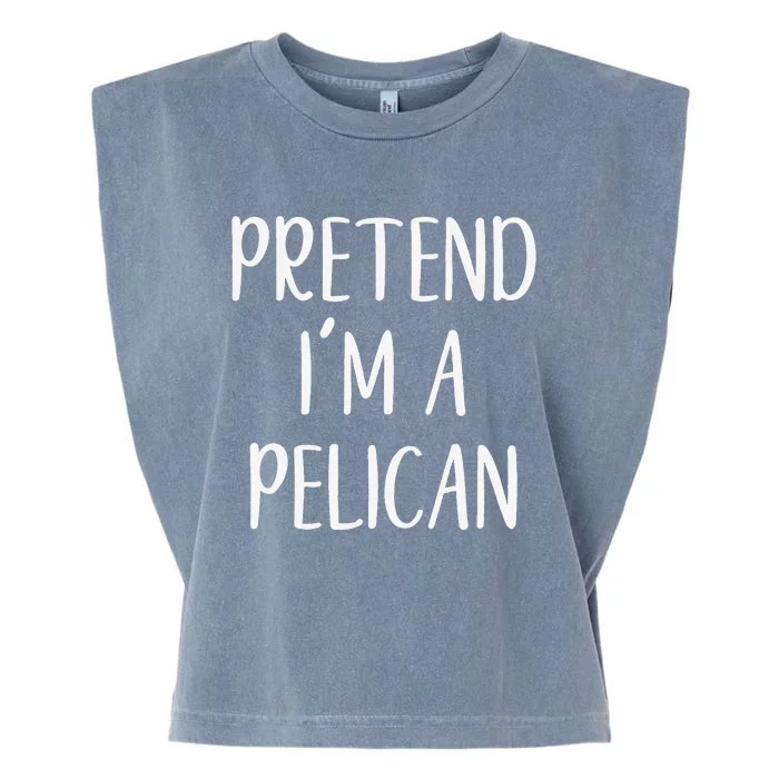 Pretend IM A Pelican Halloween Quick Funny Lazy Garment-Dyed Women's Muscle Tee