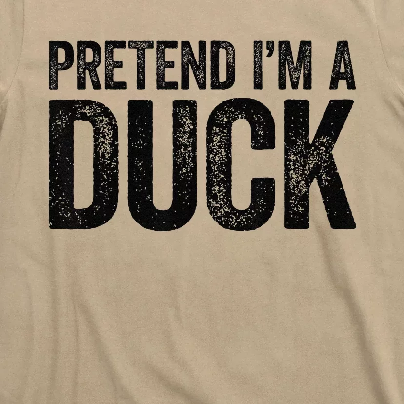 Pretend Im A Duck Matching Duck T-Shirt