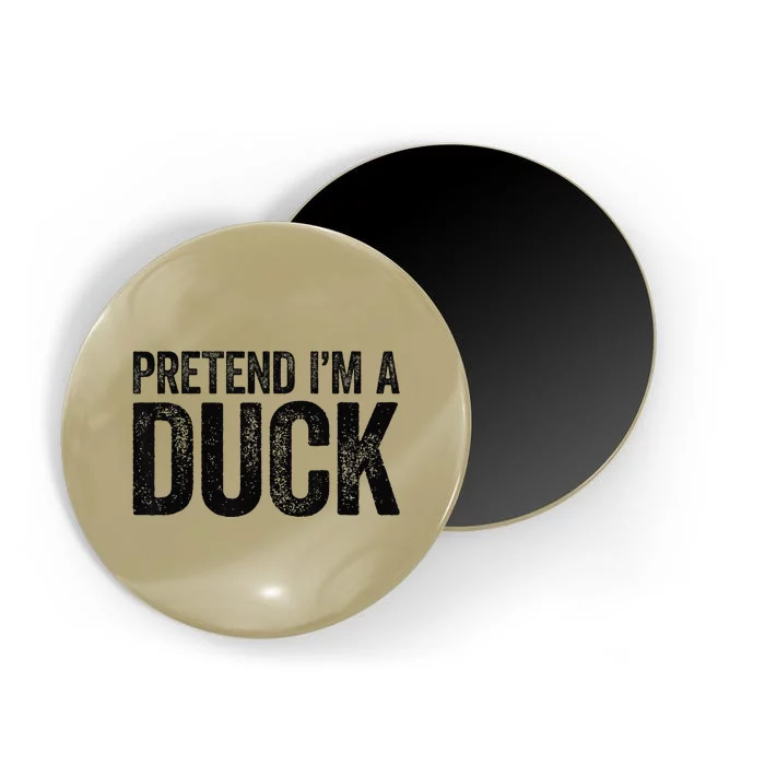 Pretend Im A Duck Matching Duck Magnet