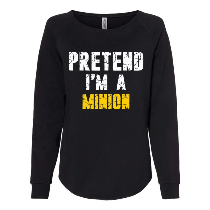 Pretend IM A Minion Hasslefree Holiday Costume Womens California Wash Sweatshirt