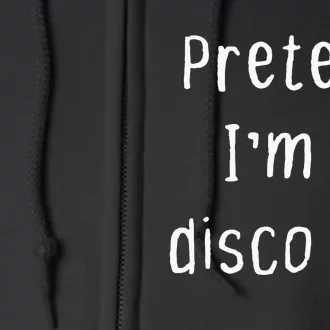 Pretend IM A Disco Ball Lazy Halloween Party Costume Full Zip Hoodie