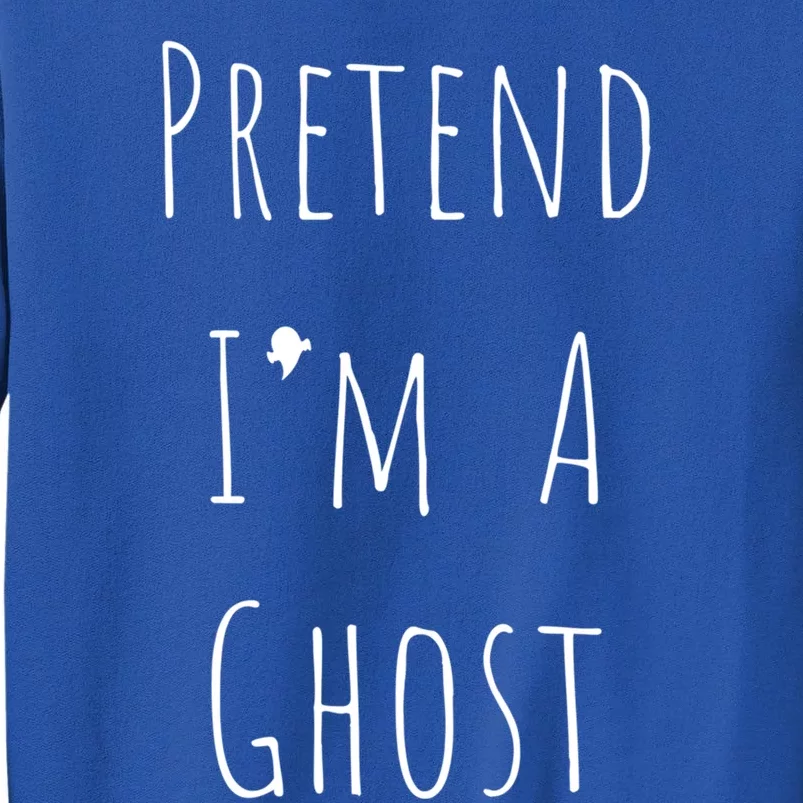 Pretend IM A Ghost Lazy Halloween Design Cute Gift Sweatshirt