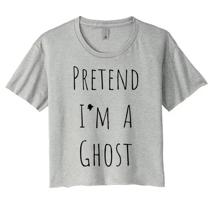 Pretend IM A Ghost Lazy Halloween Design Cute Gift Women's Crop Top Tee