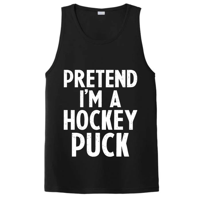 Pretend I'm A Hockey Puck Ice Hockey Easy Halloween Costume Gift Performance Tank