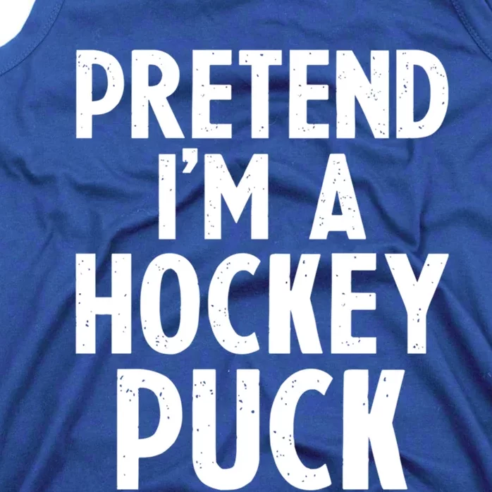 Pretend I'm A Hockey Puck Ice Hockey Easy Halloween Costume Gift Tank Top