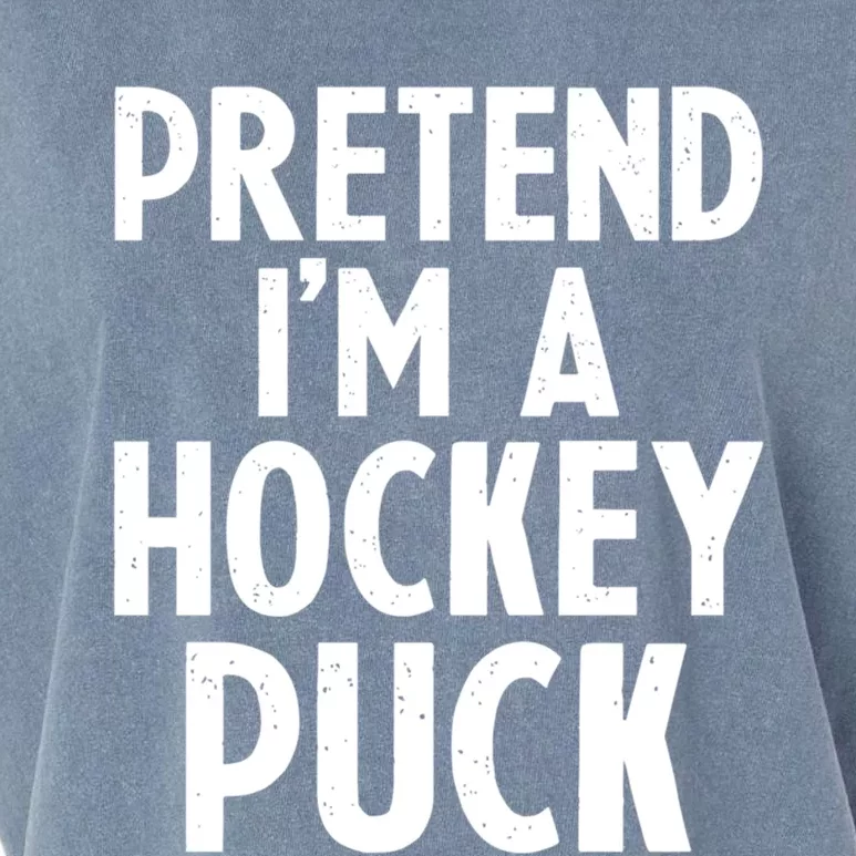 Pretend I'm A Hockey Puck Ice Hockey Easy Halloween Costume Gift Garment-Dyed Women's Muscle Tee