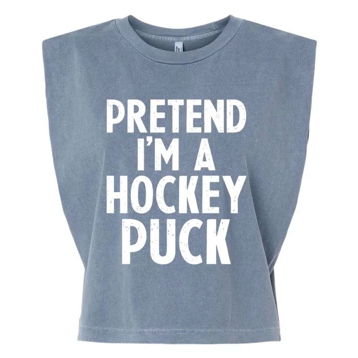 Pretend I'm A Hockey Puck Ice Hockey Easy Halloween Costume Gift Garment-Dyed Women's Muscle Tee