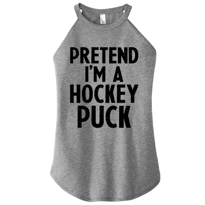 Pretend I'm A Hockey Puck Ice Hockey Easy Halloween Costume Gift Women’s Perfect Tri Rocker Tank