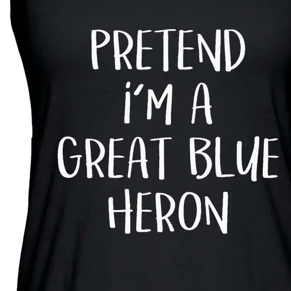 Pretend Im A Blue Heron Costume Funny Halloween Party Ladies Essential Flowy Tank