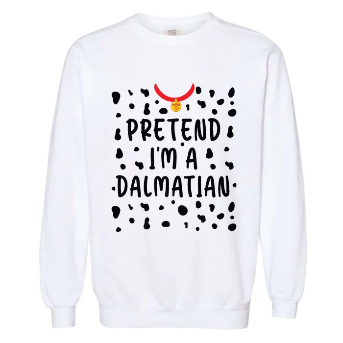 Pretend Im A Dalmatian Funny Lazy Halloween Costume Garment-Dyed Sweatshirt