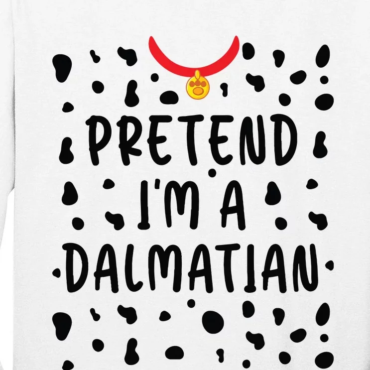 Pretend Im A Dalmatian Funny Lazy Halloween Costume Tall Long Sleeve T-Shirt