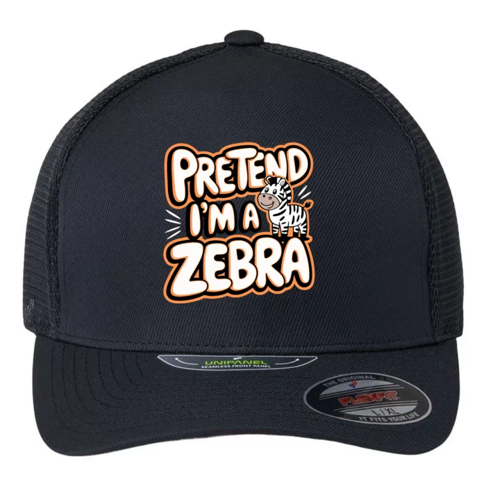 Pretend IM A Zebra Flexfit Unipanel Trucker Cap