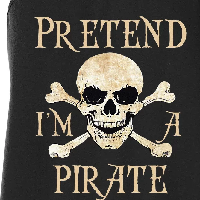 Pretend Im A Pirate Skull Crossbones Easy Funny Halloween Women's Racerback Tank