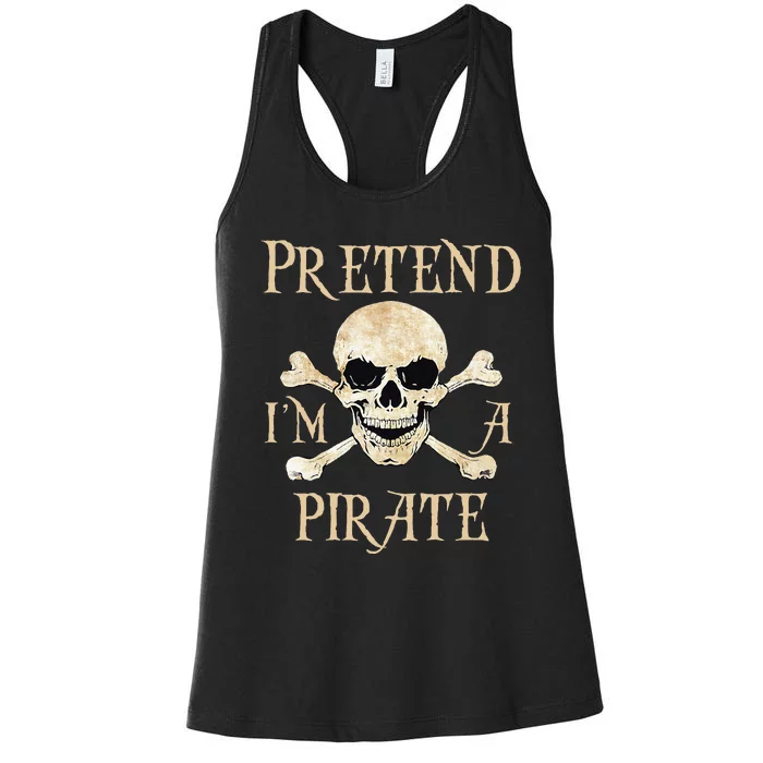 Pretend Im A Pirate Skull Crossbones Easy Funny Halloween Women's Racerback Tank