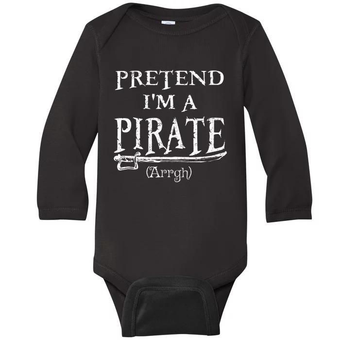 Pretend IM A Pirate Arrgh Costume Party Halloween Pirate Baby Long Sleeve Bodysuit