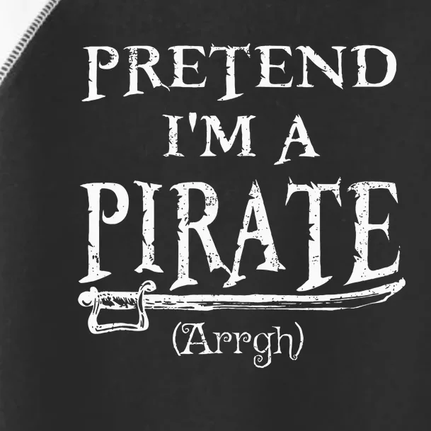 Pretend IM A Pirate Arrgh Costume Party Halloween Pirate Toddler Fine Jersey T-Shirt