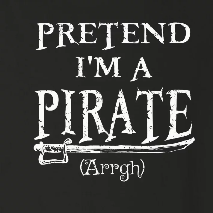 Pretend IM A Pirate Arrgh Costume Party Halloween Pirate Toddler Long Sleeve Shirt