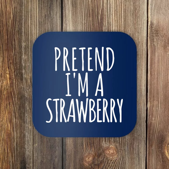 Pretend Im A Strawberry Funny Lazy Halloween Coaster