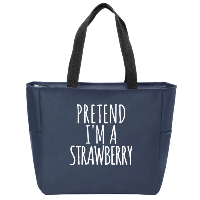 Pretend Im A Strawberry Funny Lazy Halloween Zip Tote Bag