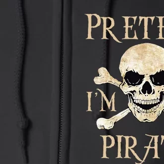 Pretend IM A Pirate Skull Crossbones Easy Full Zip Hoodie