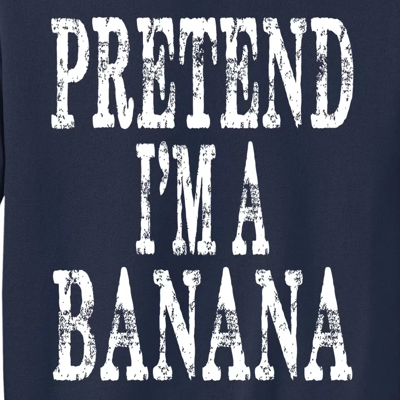 Pretend Im A Banana Funny Lazy Halloween Costume Sweatshirt