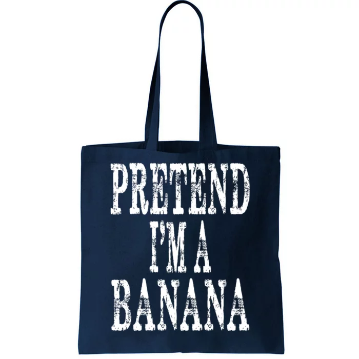 Pretend Im A Banana Funny Lazy Halloween Costume Tote Bag