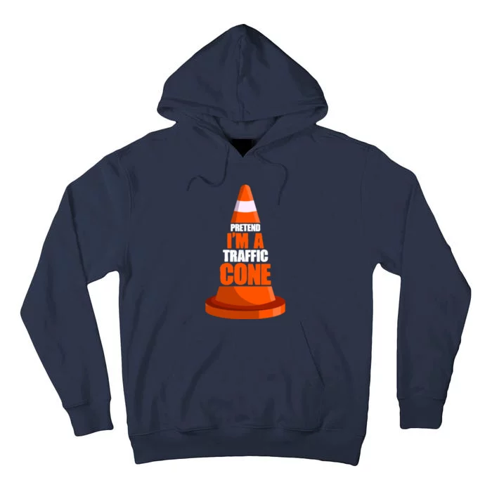 Pretend I'm A Traffic Cone Lazy Halloween Costume Tall Hoodie