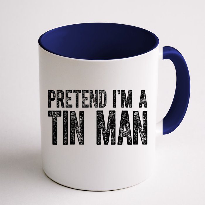 Pretend Im A Tin Man Funny Costume Front & Back Coffee Mug