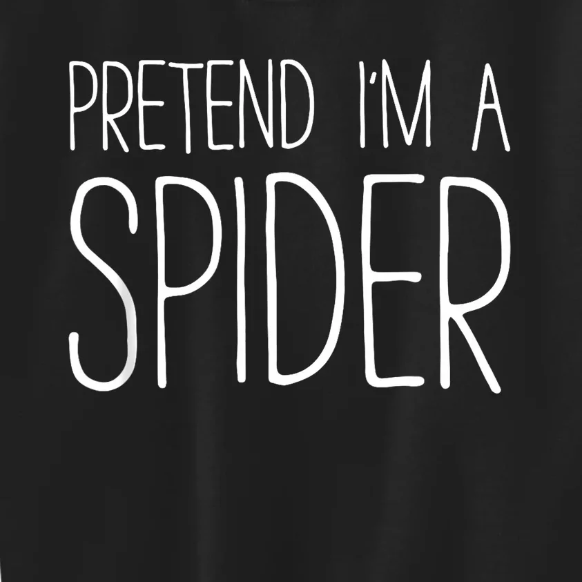 Pretend IM A Spider Adult Women Costume Kids Sweatshirt