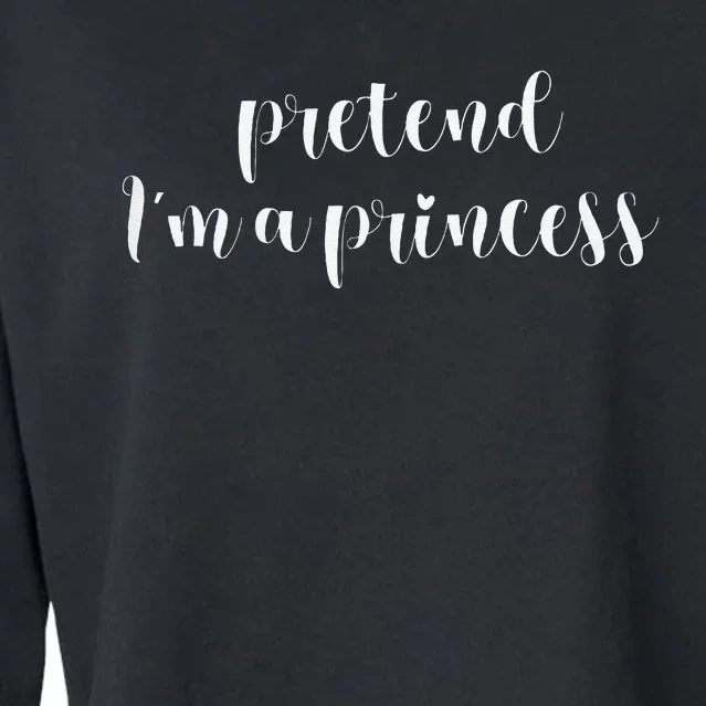 Pretend IM A Princess Lazy Halloween Prince Cropped Pullover Crew