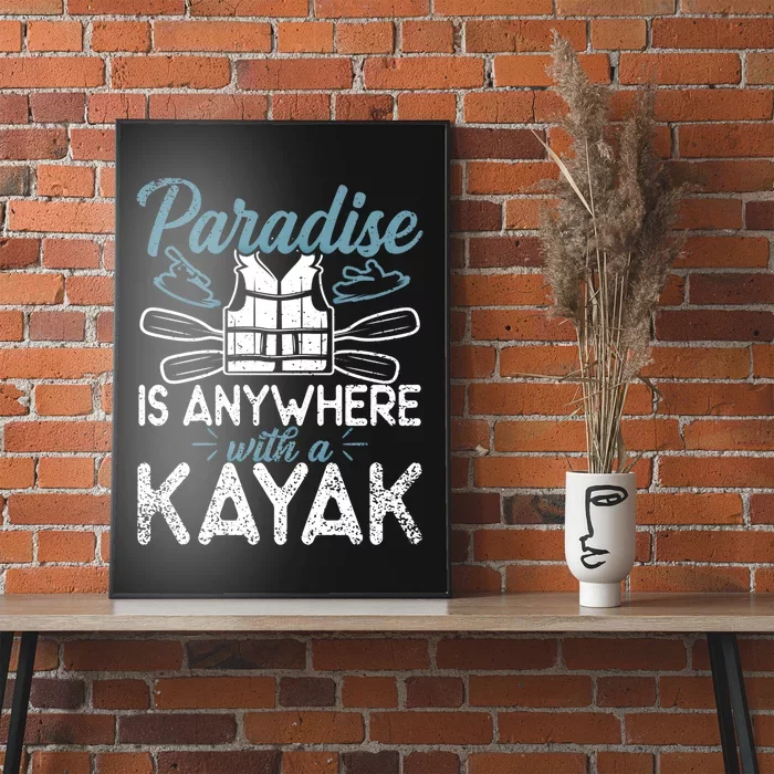 Paradise Is Anywhere With A Kayak Kayaking Gift Poster