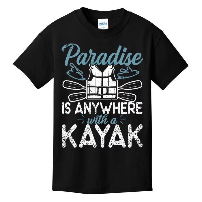 Paradise Is Anywhere With A Kayak Kayaking Gift Kids T-Shirt