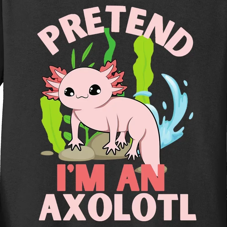 Pretend I'm An Axolotl Kids Long Sleeve Shirt