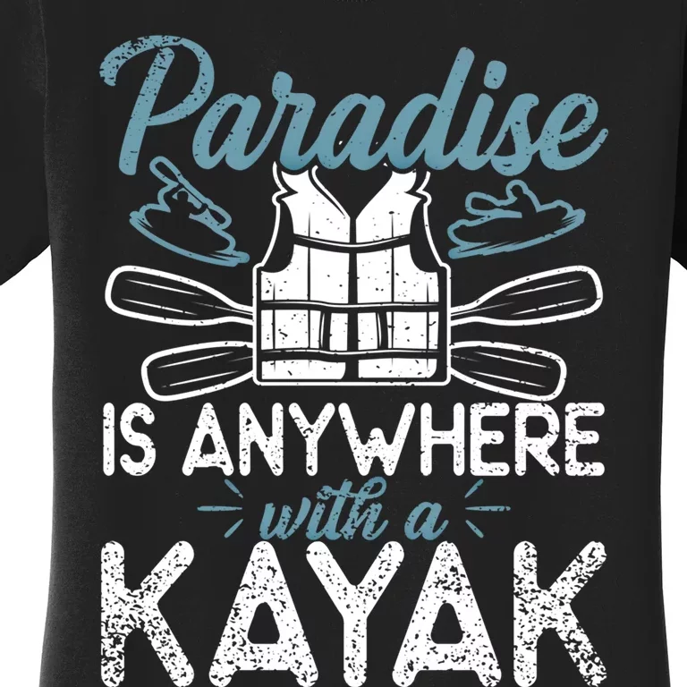 Paradise Is Anywhere With A Kayak Kayaking Gift Women's T-Shirt