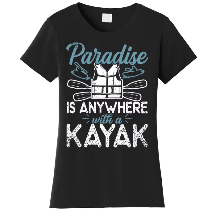 Paradise Is Anywhere With A Kayak Kayaking Gift Women's T-Shirt