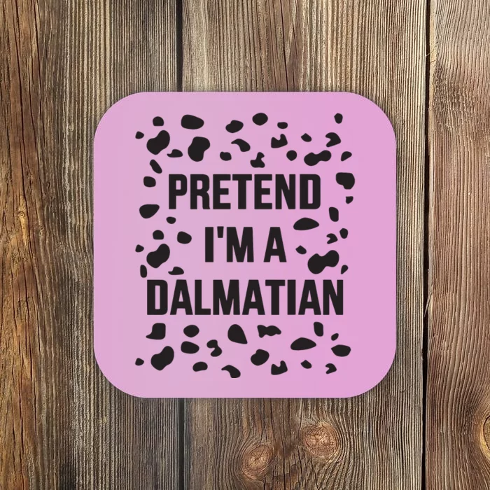 Pretend IM A Dalmatian Dog Funny Lazy Halloween Costume Coaster