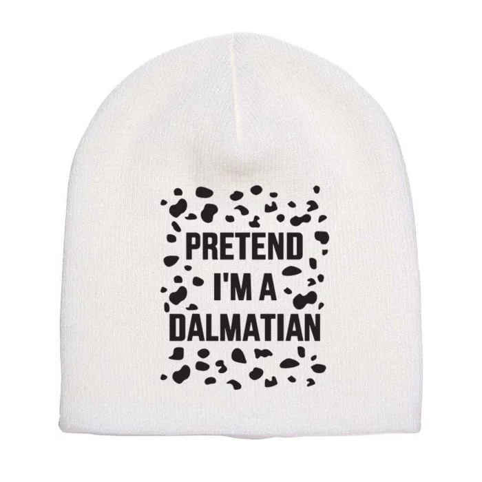 Pretend IM A Dalmatian Dog Funny Lazy Halloween Costume Short Acrylic Beanie