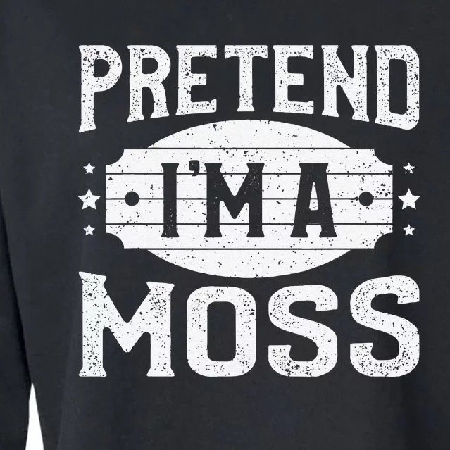 Pretend IM A Moss Matching Costume Lazy Halloween Party Cropped Pullover Crew