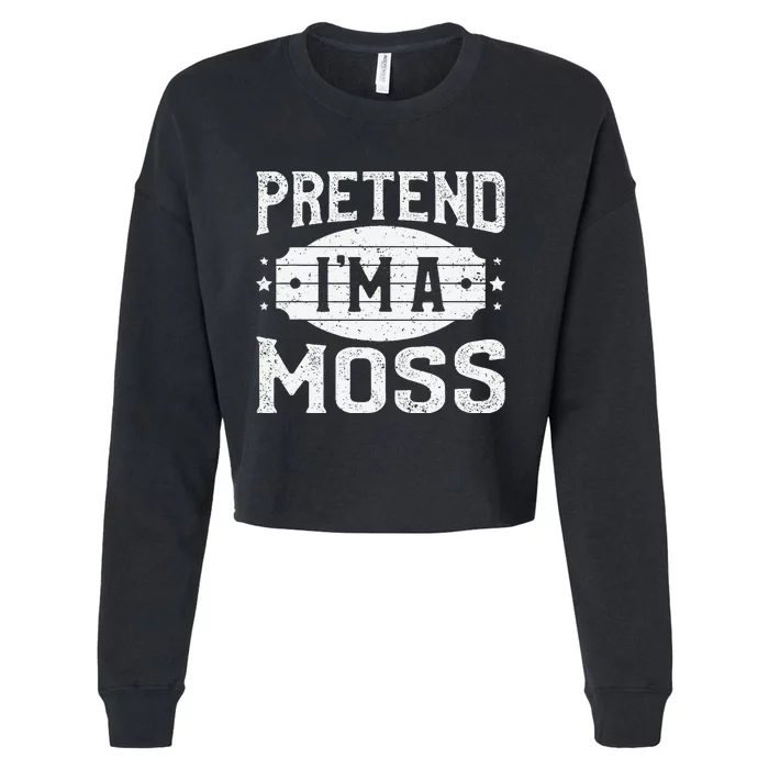 Pretend IM A Moss Matching Costume Lazy Halloween Party Cropped Pullover Crew