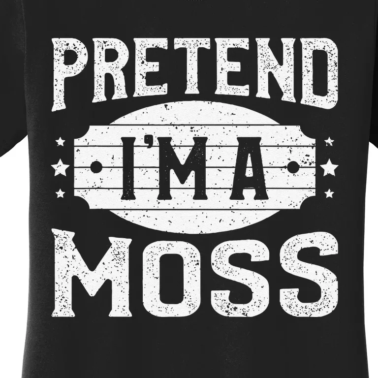 Pretend IM A Moss Matching Costume Lazy Halloween Party Women's T-Shirt