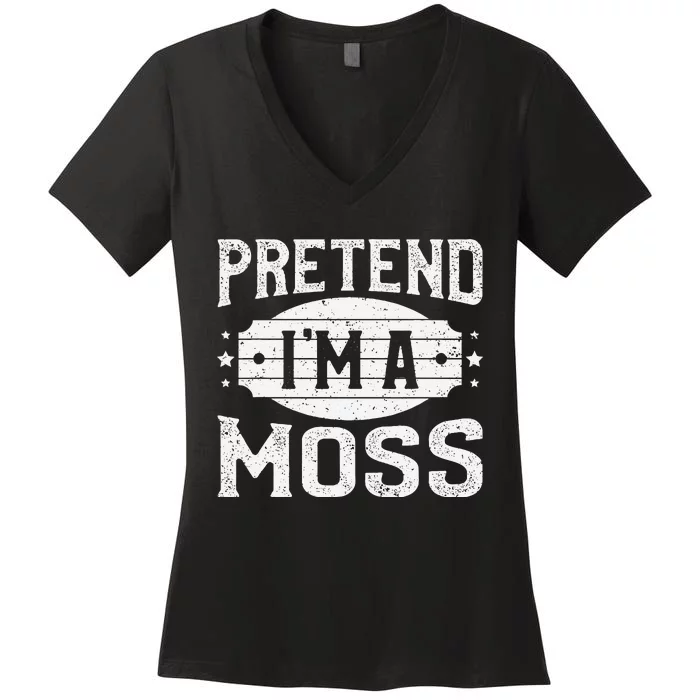 Pretend IM A Moss Matching Costume Lazy Halloween Party Women's V-Neck T-Shirt