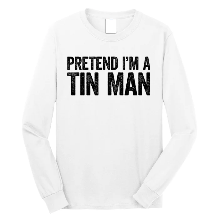 Pretend IM A Tin Man Adult Costume Long Sleeve Shirt