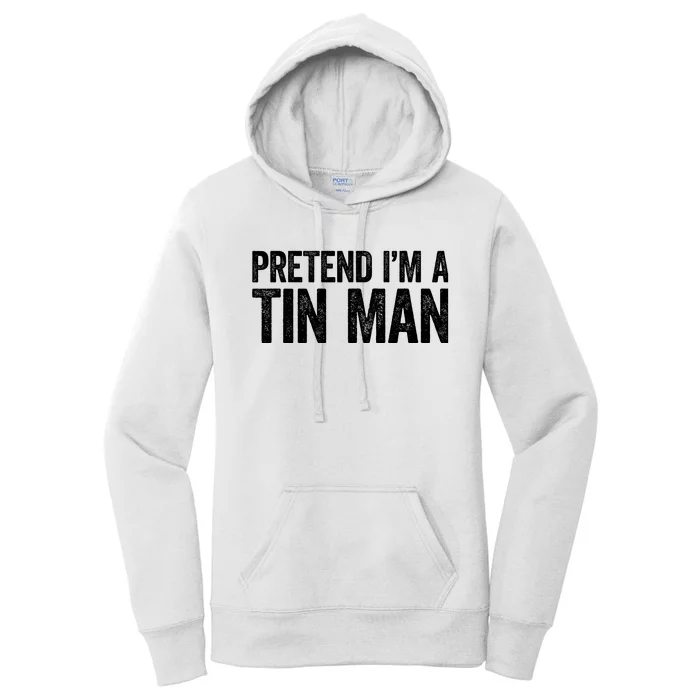 Pretend IM A Tin Man Adult Costume Women's Pullover Hoodie