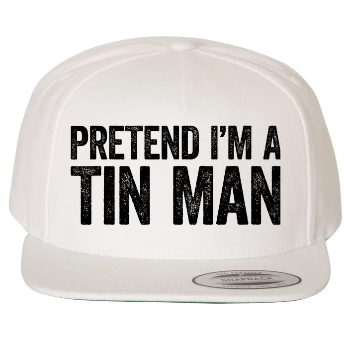 Pretend IM A Tin Man Adult Costume Wool Snapback Cap