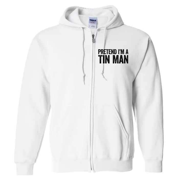 Pretend IM A Tin Man Adult Costume Full Zip Hoodie