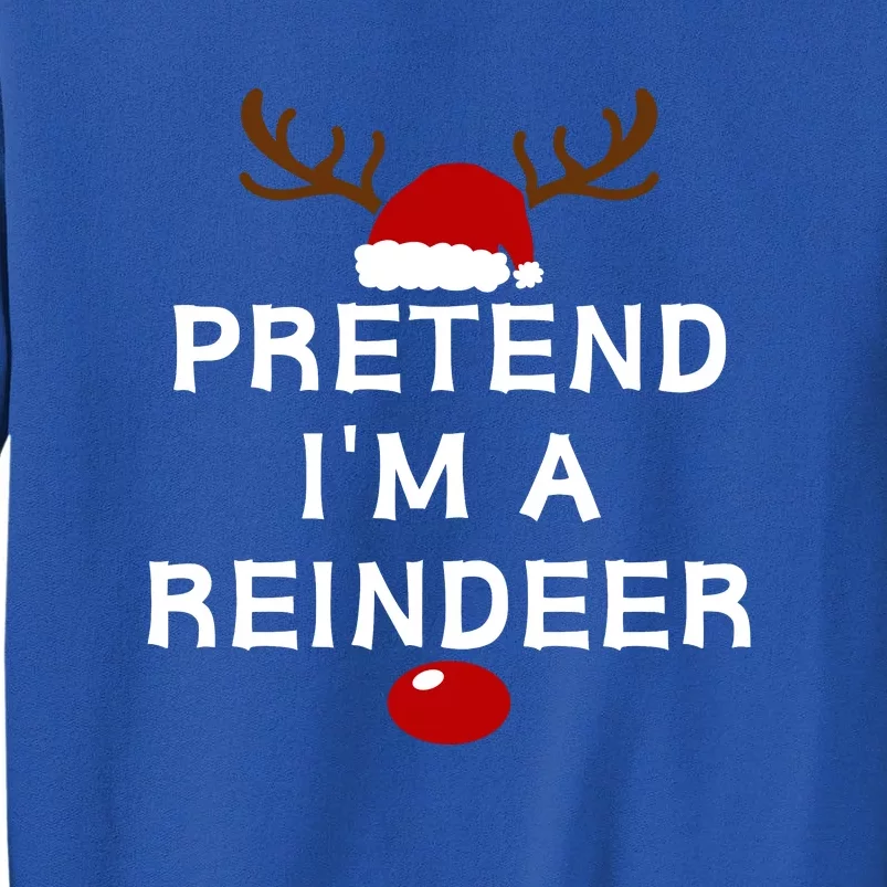 Pretend IM A Reindeer Funny Lazy Christmas Costume Sweatshirt