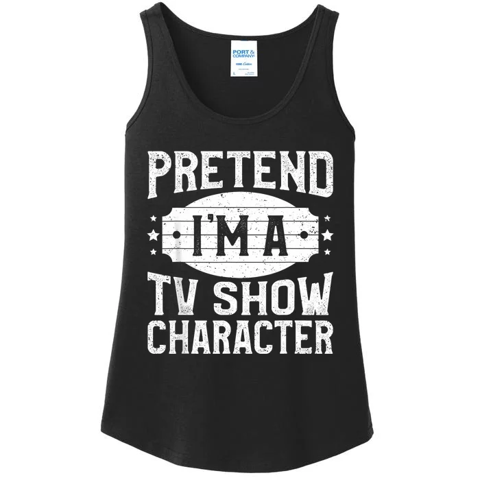 Pretend IM A Tv Show Character Costume Lazy Halloween Party Ladies Essential Tank