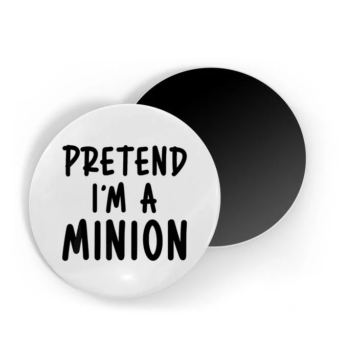 Pretend IM A Minion Costume Party Funny Halloween Minion Magnet