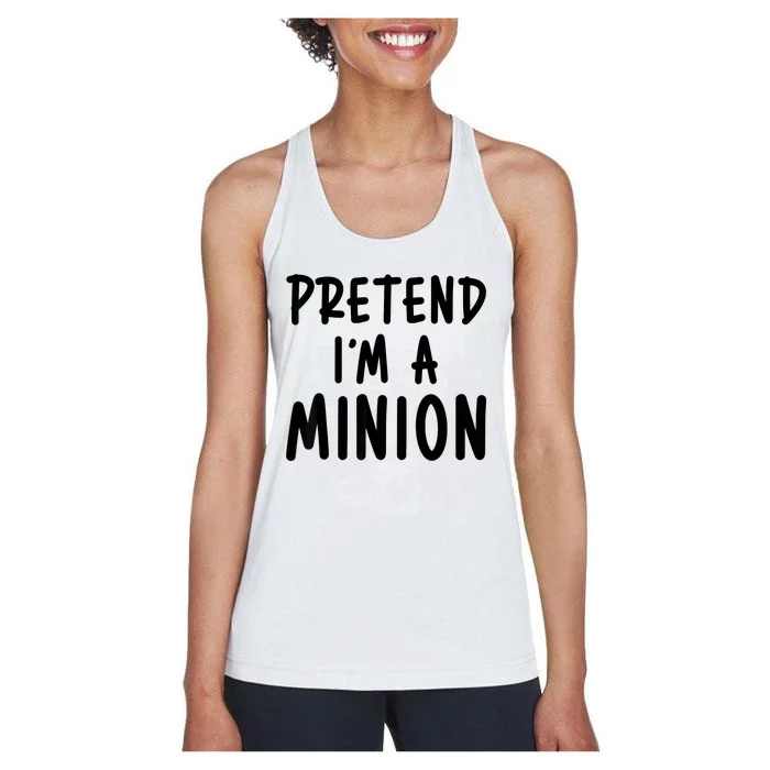 Pretend IM A Minion Costume Party Funny Halloween Minion Women's Racerback Tank