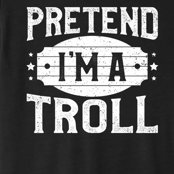 Pretend IM A Troll Matching Costume Lazy Halloween Party ChromaSoft Performance T-Shirt